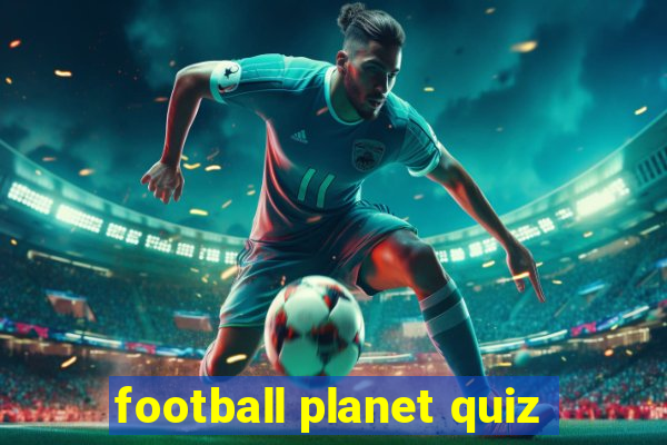 football planet quiz